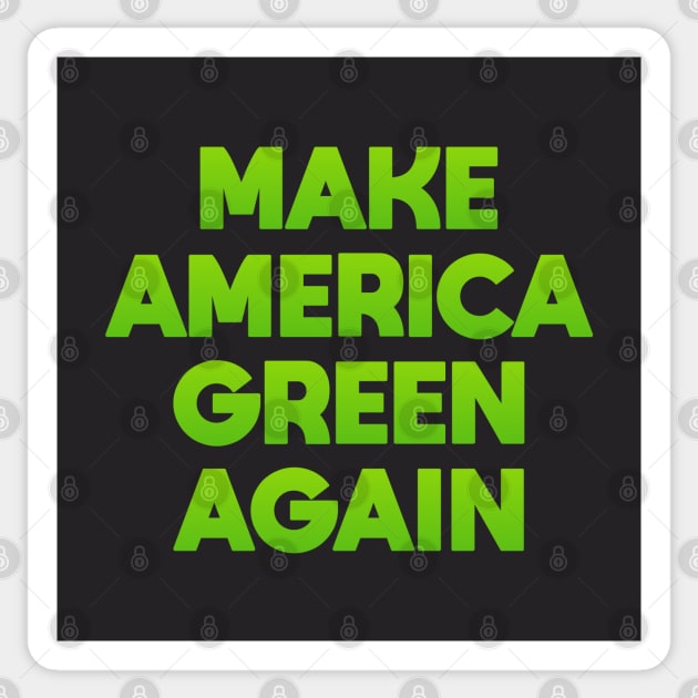 Make America Green Again Sticker by Dale Preston Design